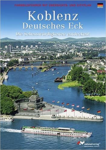 Koblenz. Farbbildführer durch die Stadt und zum Deutschen Eck (Deutsche Ausgabe) indir