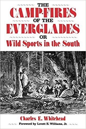 Camp-fires of the Everglades or Wild Sports in the South, The (Florida Sand Dollar Book) (Florida Sand Dollar Books)