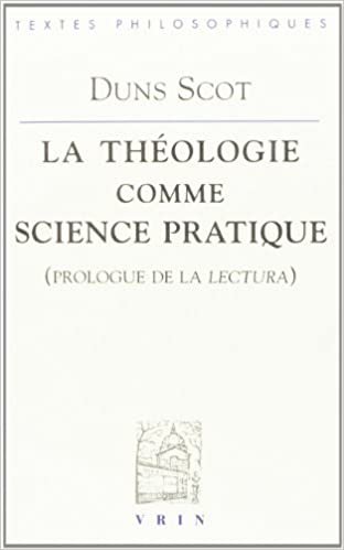 Jean Duns Scot: La Theologie Comme Science Pratique (Bibliotheque Des Textes Philosophiques)