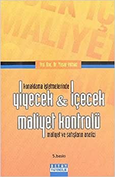 Konaklama İşletmelerinde Yiyecek - İçecek Maliyet Kontrolü: Maliyet ve Satışların Analizi indir