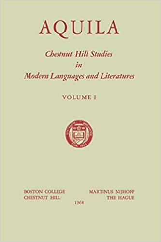 Aquila: Chestnut Hill Studies in Modern Languages and Literatures (Chestnut Hill Studies in Modern Language and Literature) (Chestnut Hill Studies in Modern Language and Literature (1), Band 1)