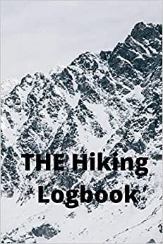 Hiking Logbook: Hiking Journal With Prompts To Write In, Trail Log Book, Hiker's Journal, Hiking Journal, Hiking Log Book, Hiking Gifts,