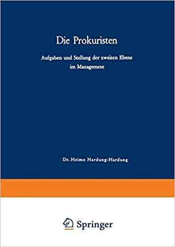 Die Prokuristen: Aufgaben Und Stellung Der Zweiten Ebene Im Management (German Edition)