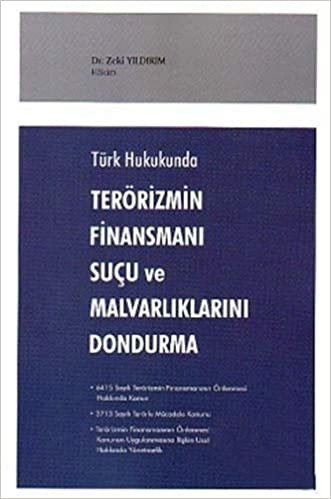 Türk Hukukunda Terörizmin Finansmanı Suçu ve Malvarlıklarını Dondurma