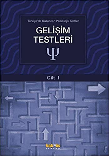Gelişim Testleri 2: Türkiye’de Kullanılan Psikolojik Testler Cilt 2