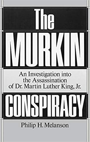 The Murkin Conspiracy: Investigation into the Assassination of Martin Luther King