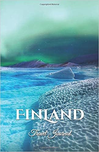 Finland Travel Journal: Perfect Size 100 Page Notebook Diary