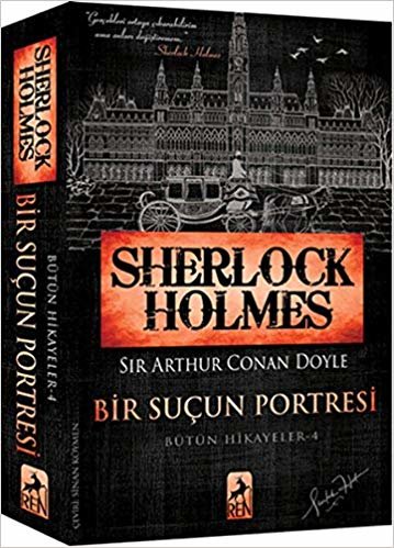 Sherlock Holmes Bir Suçun Portresi: Bütün Hikayeler 4