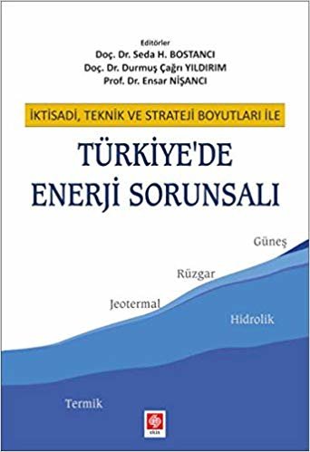 Türkiye'de Enerji Sorunsalı: İktisadi, Teknik ve Strateji Boyutları İle indir