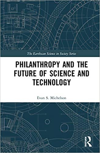 Philanthropy and the Future of Science and Technology (The Earthscan Science in Society)