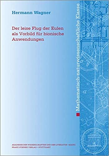 Der Leise Flug Der Eulen ALS Vorbild Fur Bionische Anwendungen (Abhandlungen der Akademie der Wissenschaften Und der Literatur)