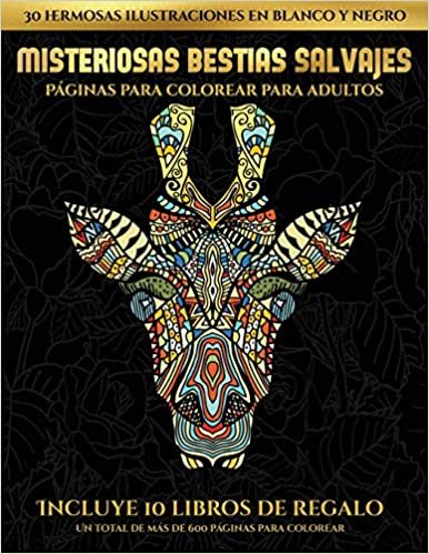 Páginas para colorear para adultos (Misteriosas bestias salvajes): Este libro contiene 30 láminas para colorear que se pueden usar para pintarlas, ... y descargarse en PDF e incluye otros 19 indir