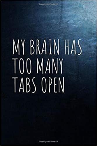My Brain Has Too Many Tabs Open: Motivational Notebooks Journal Diary Notes | Size 6 x 9 | For Journaling, Writing, Planning and Doodling, For Women, Men indir