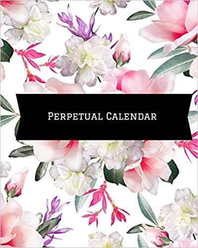 indir   Perpetual Calendar: Calendar Book to Record all your Important Celebrations. Design for Any Party /Event such as Anniversaries, School Trip, Birthday ... Quotes & section for Christmas card tamamen