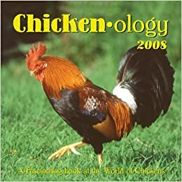 Chicken-ology 2008 Calendar