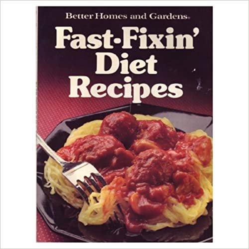 Better Homes and Gardens Fast-Fixin' Diet Recipes