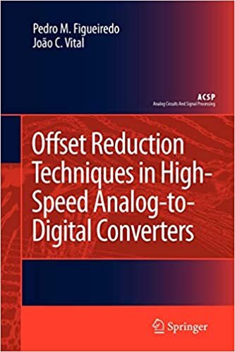 Offset Reduction Techniques in High-Speed Analog-to-Digital Converters: Analysis, Design and Tradeoffs (Analog Circuits and Signal Processing)