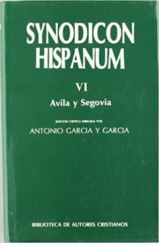 Synodicon Hispanum. VI: Ávila y Segovia (FUERA DE COLECCIÓN, Band 6)