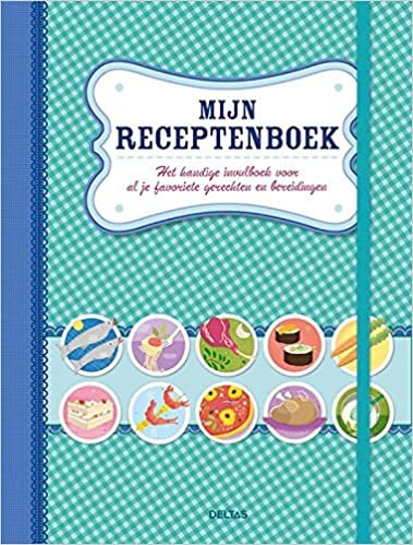 Mijn receptenboek (blauw): Het handige invulboek voor al je favoriete gerechten en bereidingen indir