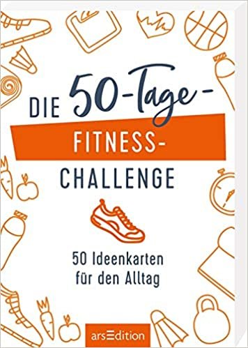 Die 50-Tage-Fitness-Challenge: 50 Ideenkarten für den Alltag