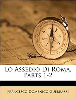 Lo Assedio Di Roma, Parts 1-2
