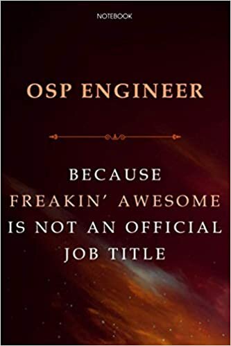 Lined Notebook Journal Osp Engineer Because Freakin' Awesome Is Not An Official Job Title: Daily, Financial, Cute, Over 100 Pages, Agenda, Business, 6x9 inch, Finance