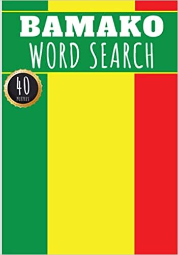 Bamako Word Search: 40 Fun Puzzles With Words Scramble for Adults, Kids and Seniors | More Than 300 Words On Bamako and Malian Cities, Famous Place ... History Terms and Heritage Vocabulary indir