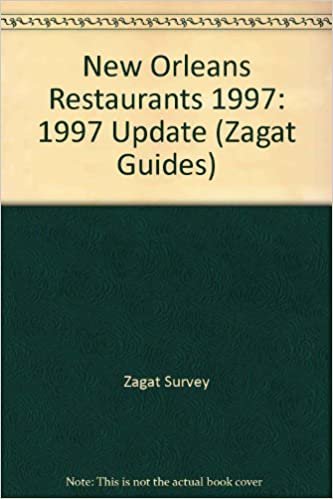Zagatsurvey 1997 Update New Orleans Restaurants (Serial)
