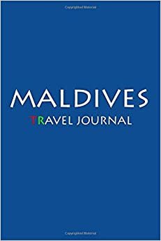 Travel Journal Maldives: Notebook Journal Diary, Travel Log Book, 100 Blank Lined Pages, Perfect For Trip, High Quality Planner