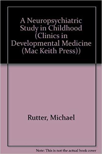 A Neuropsychiatric Study in Childhood (Clinics in Developmental Medicine (Mac Keith Press), Band 35)