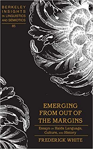 Emerging from out of the Margins: Essays on Haida Language, Culture, and History (Berkeley Insights in Linguistics and Semiotics, Band 85)