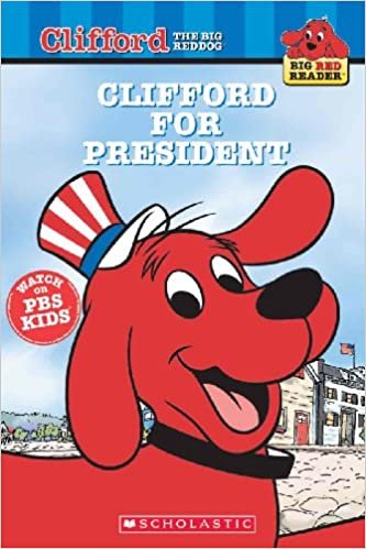 Clifford for President (Clifford the Big Red Dog)