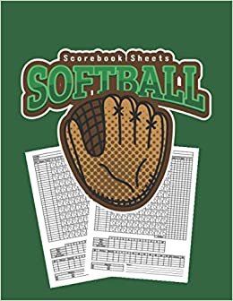 Softball Scorebook Sheets: Softball Score Keeping Book For Softball and Baseball Games