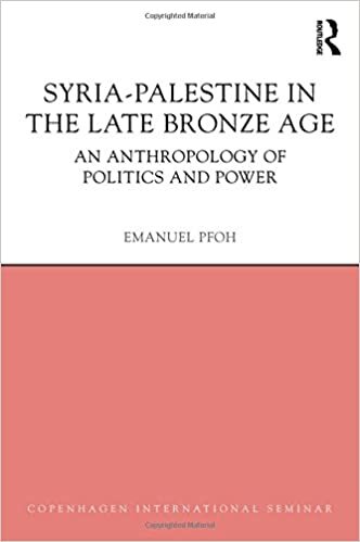 Syria-Palestine in The Late Bronze Age: An Anthropology of Politics and Power (Copenhagen International Seminar) indir
