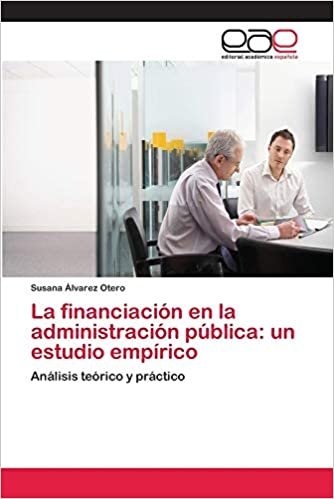 La financiación en la administración pública: un estudio empírico: Análisis teórico y práctico