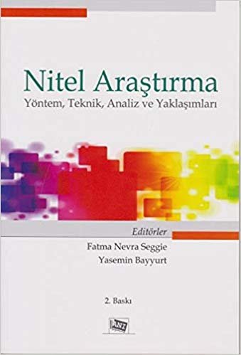 Nitel Araştırma: Yöntem,Teknik, Analiz ve Yaklaşımları