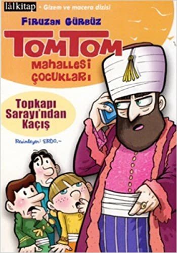 TOMTOM MAHALLESİ ÇOCUKLARI TOPKAPI SAR.KAÇ.