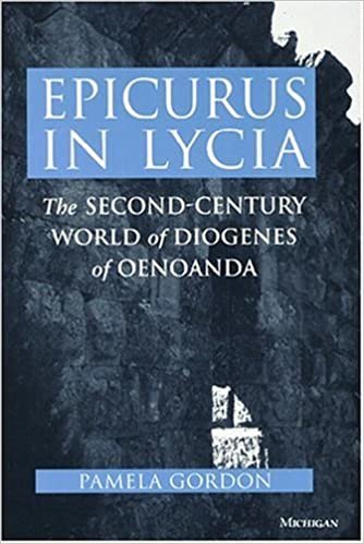 Epicurus in Lycia: The Second-Century World of Diogenes of Oenoanda