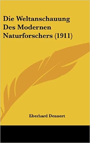 Die Weltanschauung Des Modernen Naturforschers (1911) indir