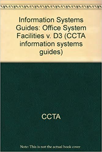 Information Systems Guides: Office System Facilities v. D3 (CCTA information systems guides)