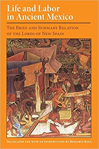 Life and Labor in Ancient Mexico: The Brief and Summary Relation of the Lords of New Spain indir