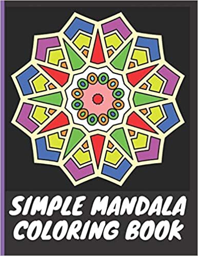 Simple Mandala Coloring Book: With easy large print patterns, it's perfect for beginners, kids, adults and senior citizens | 40 unique mandala images ... Easy Mandala (Mandala Coloring Books, Band 2)