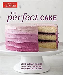 The Perfect Cake: Your Ultimate Guide to Classic, Modern, and Whimsical Cakes indir