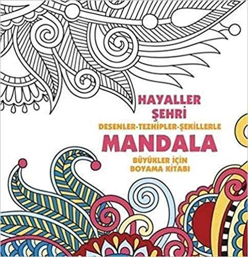 Hayaller Şehri - Mandala: Desenler - Tezhipler - Şekillerle