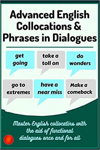 Advanced English Collocations & Phrases in Dialogues: Master English Collocations with the Aid of Functional Dialogues once and for all indir
