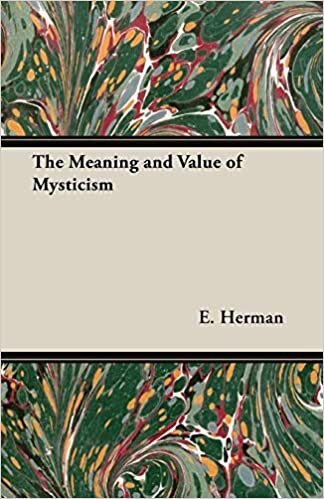 The Meaning and Value of Mysticism