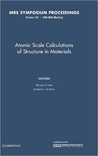 Atomic Scale Calculations of Structure in Materials: Volume 193 (MRS Proceedings)