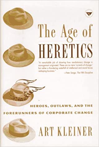 The Age of Heretics: Heroes, Outlaws, and the Forerunners of Corporate Change