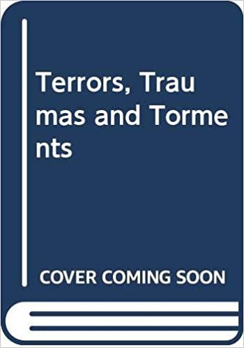 Terrors, Traumas and Torments