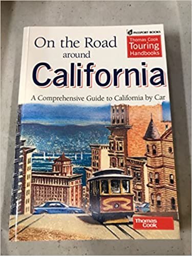 On the Road Around California: A Comprehensive Guide to California by Car (Thomas Cook Touring Handbooks) indir